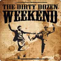 Dirty Dozen Weekend